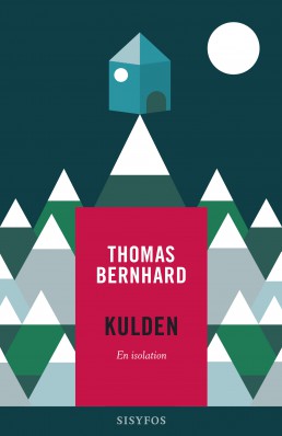 Thomas Bernhard: Kulden. En isolation.